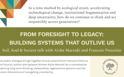Soil, Soul & Society: From foresight to legacy – building systems that outlive us
